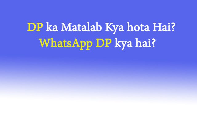 WhatsApp DP full form 