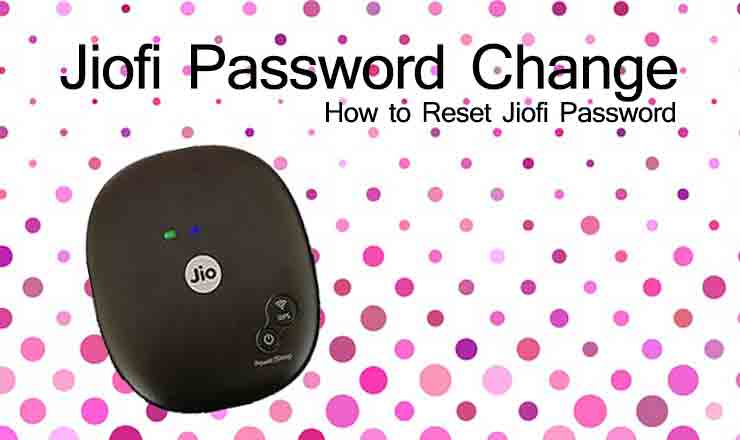 Jiofi Password Change | How to Reset Jiofi Password 1 Jiofi Password Change