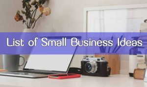 List of Small Business Ideas
